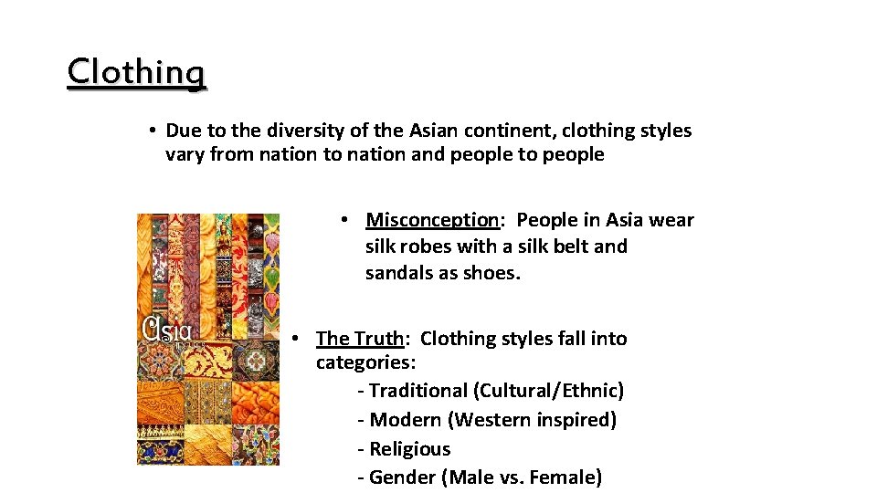 Clothing • Due to the diversity of the Asian continent, clothing styles vary from Clothing • Due to the diversity of the Asian continent, clothing styles vary from