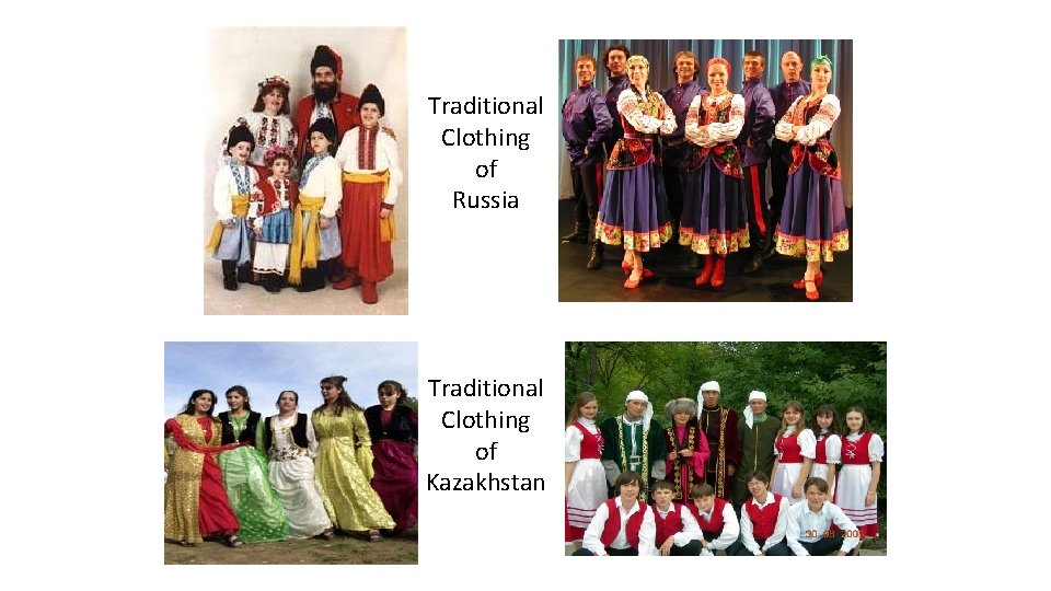Traditional Clothing of Russia Traditional Clothing of Kazakhstan Traditional Clothing of Russia Traditional Clothing of Kazakhstan