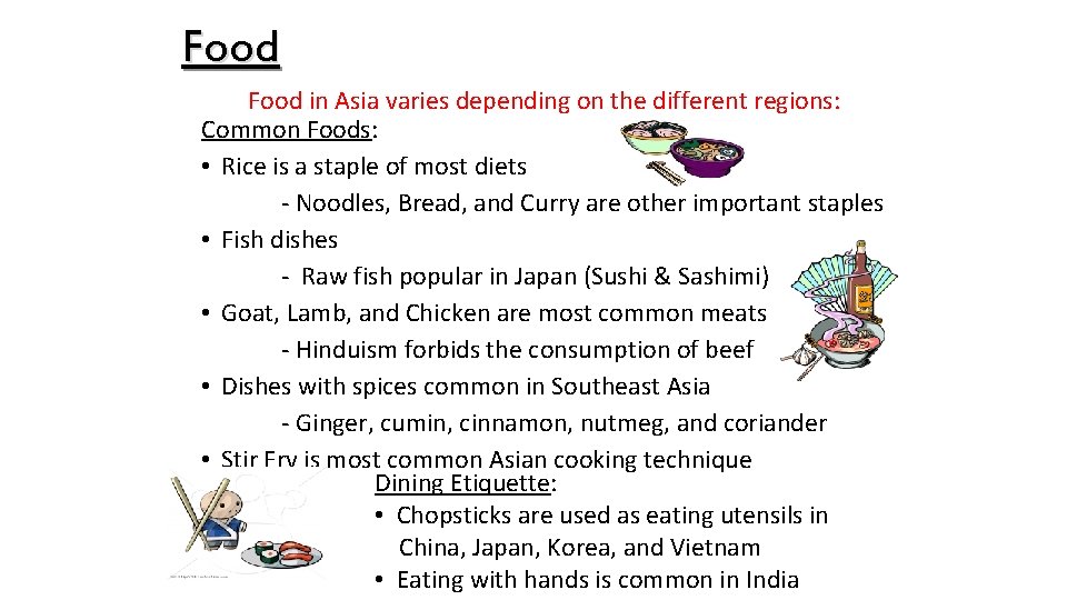 Food in Asia varies depending on the different regions: Common Foods: • Rice is Food in Asia varies depending on the different regions: Common Foods: • Rice is