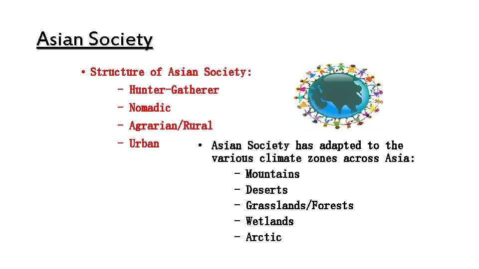 Asian Society • Structure of Asian Society: - Hunter-Gatherer - Nomadic - Agrarian/Rural - Asian Society • Structure of Asian Society: - Hunter-Gatherer - Nomadic - Agrarian/Rural -