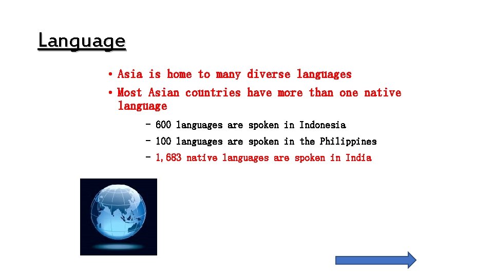 Language • Asia is home to many diverse languages • Most Asian countries have Language • Asia is home to many diverse languages • Most Asian countries have