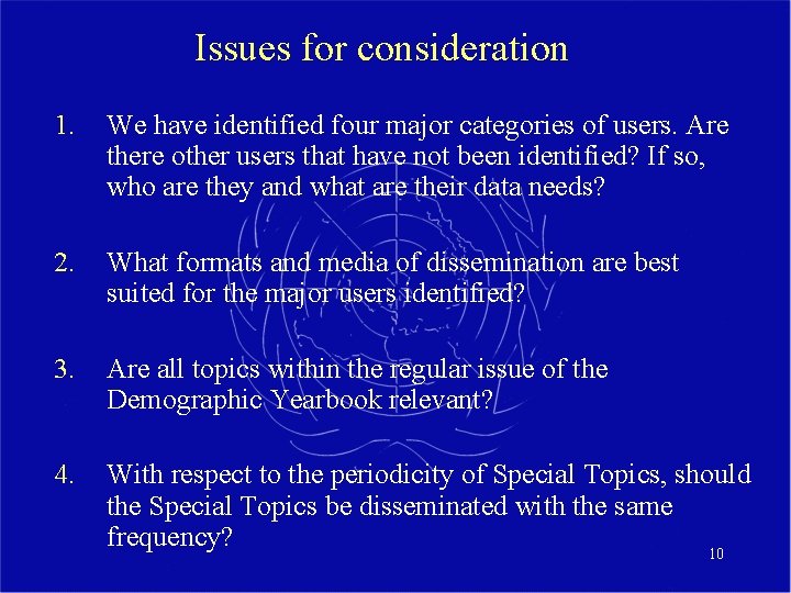 Issues for consideration 1. We have identified four major categories of users. Are there