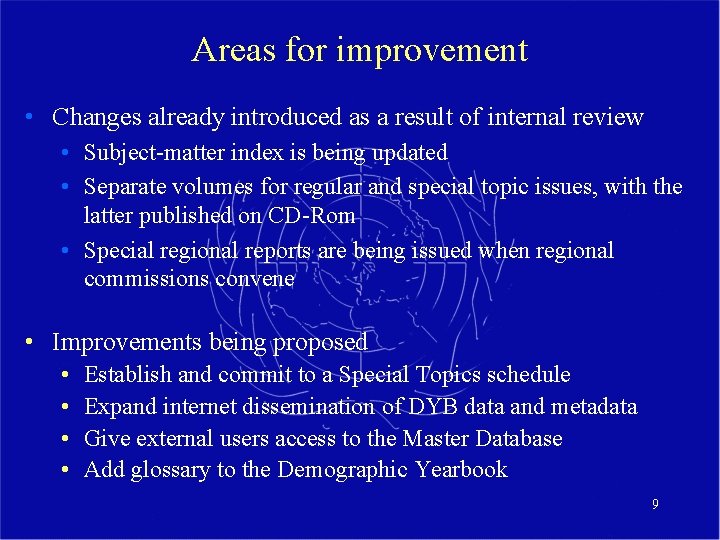 Areas for improvement • Changes already introduced as a result of internal review •