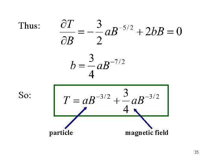 Thus: So: particle magnetic field 35 