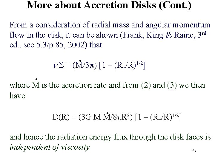 More about Accretion Disks (Cont. ) From a consideration of radial mass and angular