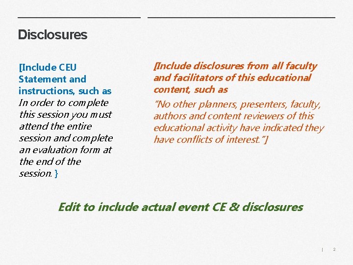 Disclosures [Include CEU Statement and instructions, such as In order to complete this session