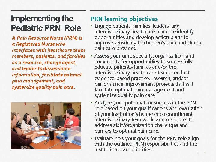 Implementing the Pediatric PRN Role PRN learning objectives • Engage patients, families, leaders, and
