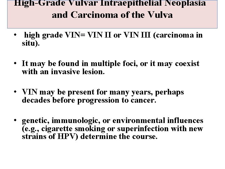 High-Grade Vulvar Intraepithelial Neoplasia and Carcinoma of the Vulva • high grade VIN= VIN