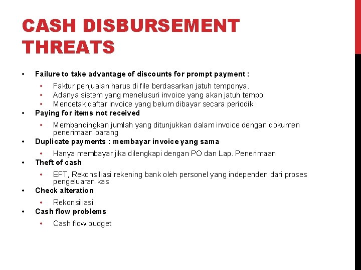 CASH DISBURSEMENT THREATS • Failure to take advantage of discounts for prompt payment :