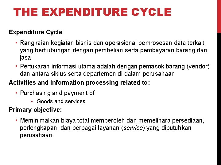 THE EXPENDITURE CYCLE Expenditure Cycle • Rangkaian kegiatan bisnis dan operasional pemrosesan data terkait