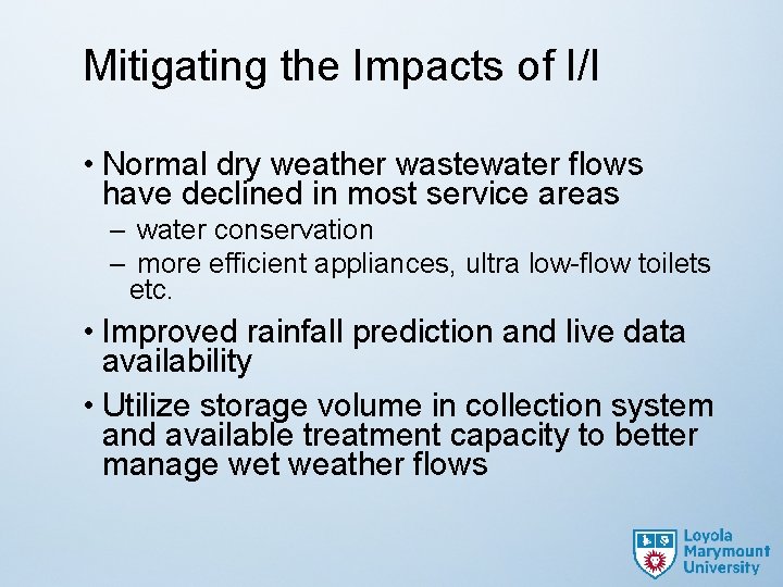 Mitigating the Impacts of I/I • Normal dry weather wastewater flows have declined in