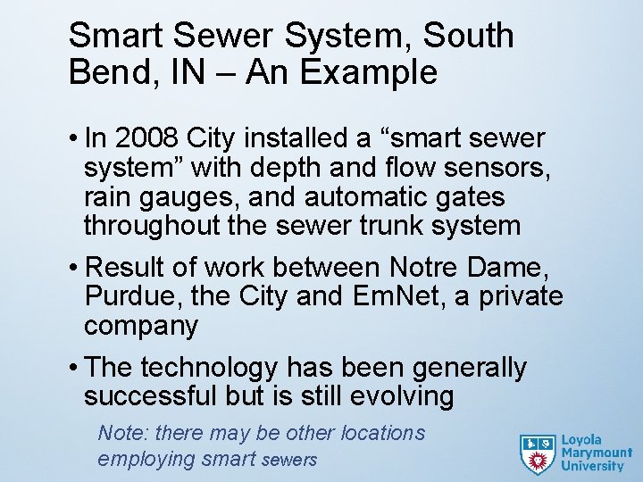 Smart Sewer System, South Bend, IN – An Example • In 2008 City installed