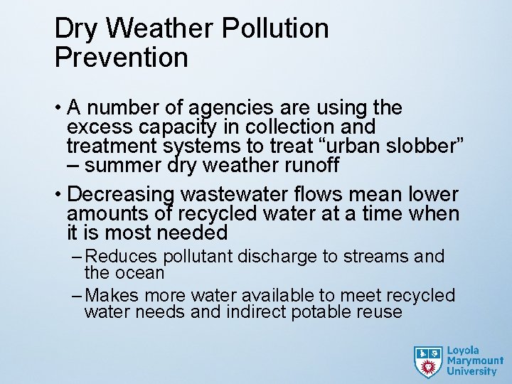 Dry Weather Pollution Prevention • A number of agencies are using the excess capacity