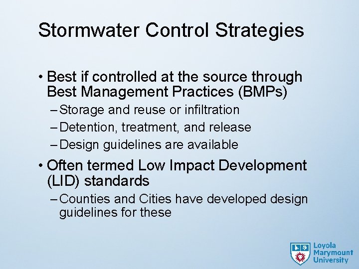 Stormwater Control Strategies • Best if controlled at the source through Best Management Practices