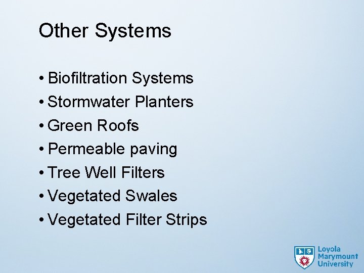 Other Systems • Biofiltration Systems • Stormwater Planters • Green Roofs • Permeable paving