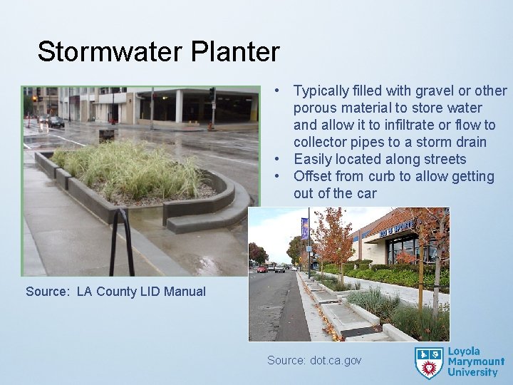 Stormwater Planter • Typically filled with gravel or other porous material to store water