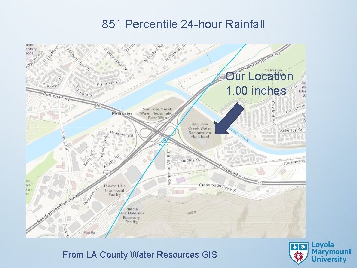 85 th Percentile 24 -hour Rainfall Our Location 1. 00 inches From LA County