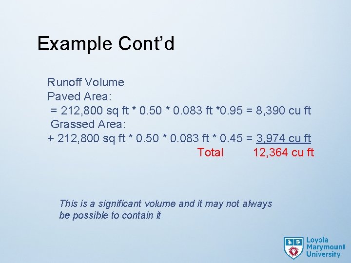 Example Cont’d Runoff Volume Paved Area: = 212, 800 sq ft * 0. 50
