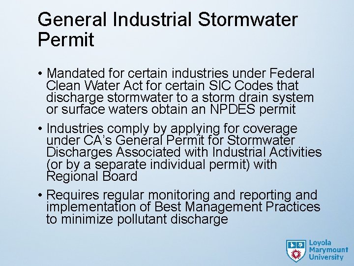 General Industrial Stormwater Permit • Mandated for certain industries under Federal Clean Water Act