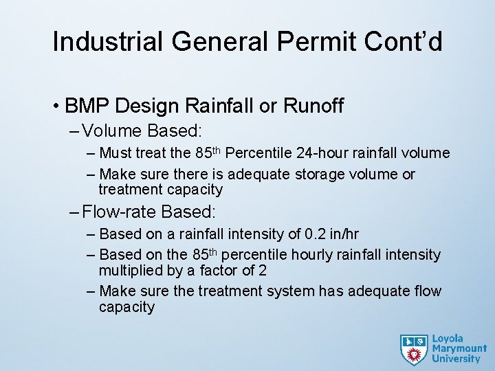 Industrial General Permit Cont’d • BMP Design Rainfall or Runoff – Volume Based: –
