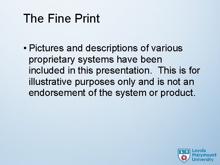 The Fine Print • Pictures and descriptions of various proprietary systems have been included
