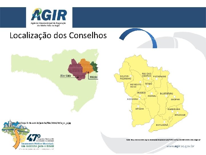 Localização dos Conselhos Fonte: http: //wp. clicrbs. com. br/pancho/files/2014/09/w_sc_p. jpg Fonte: http: //www. ammvi.