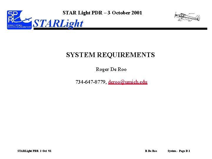 STAR Light PDR – 3 October 2001 STARLight SYSTEM REQUIREMENTS Roger De Roo 734