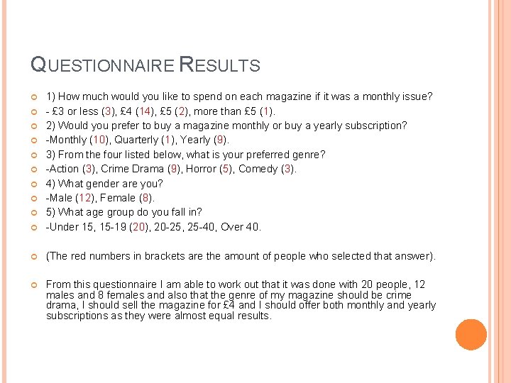 QUESTIONNAIRE RESULTS 1) How much would you like to spend on each magazine if