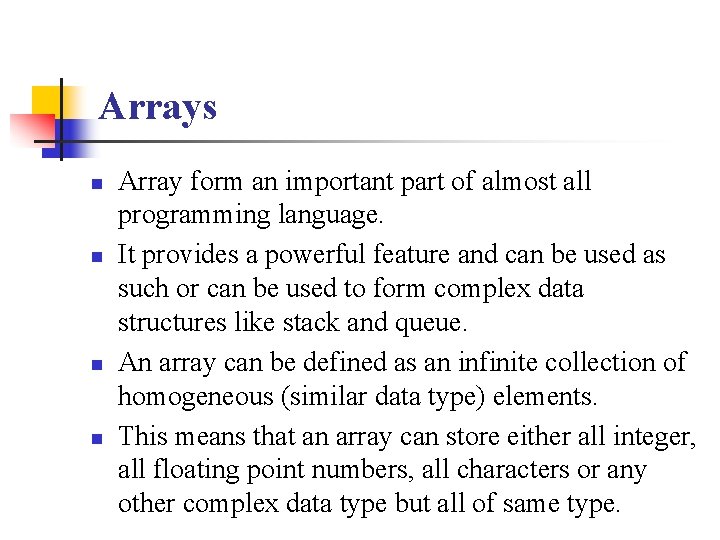 Arrays n n Array form an important part of almost all programming language. It Arrays n n Array form an important part of almost all programming language. It