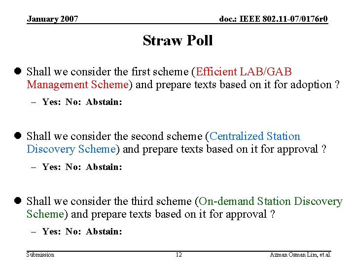 January 2007 doc. : IEEE 802. 11 -07/0176 r 0 Straw Poll l Shall