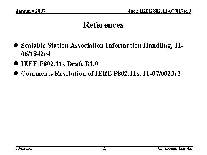 January 2007 doc. : IEEE 802. 11 -07/0176 r 0 References l Scalable Station