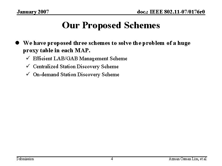 January 2007 doc. : IEEE 802. 11 -07/0176 r 0 Our Proposed Schemes l