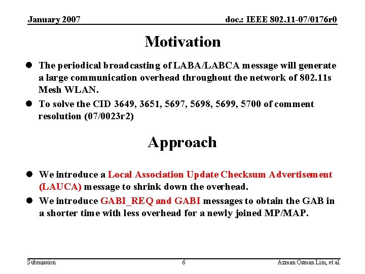 January 2007 doc. : IEEE 802. 11 -07/0176 r 0 Motivation l The periodical