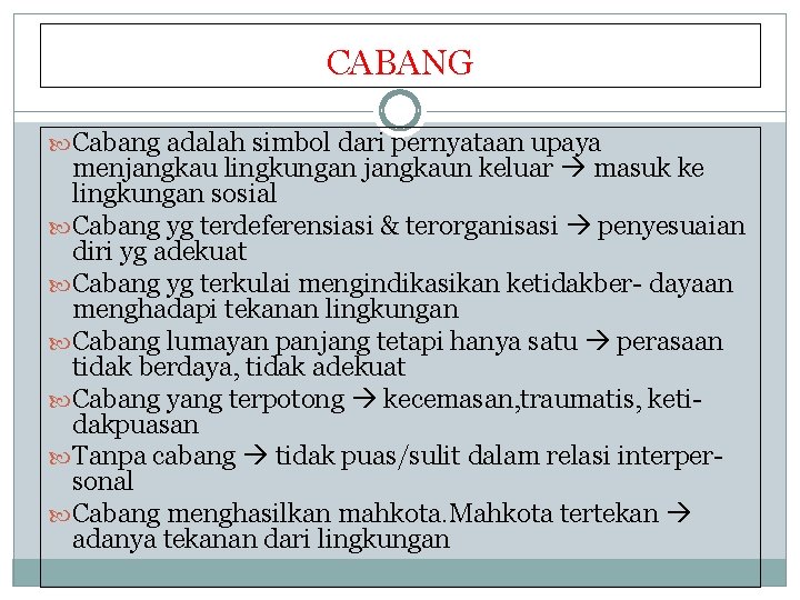 CABANG Cabang adalah simbol dari pernyataan upaya menjangkau lingkungan jangkaun keluar masuk ke lingkungan