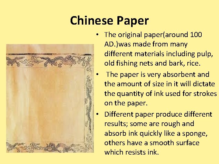 Chinese Paper • The original paper(around 100 AD. )was made from many different materials