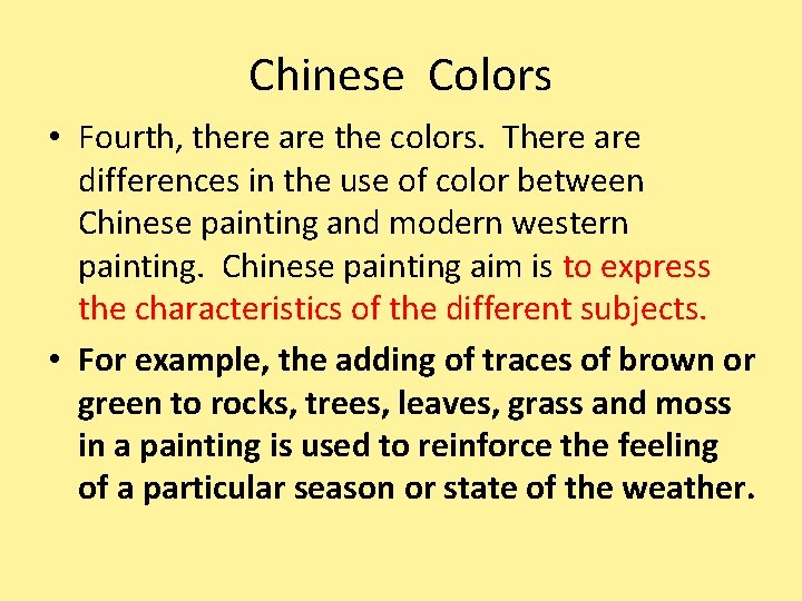Chinese Colors • Fourth, there are the colors. There are differences in the use