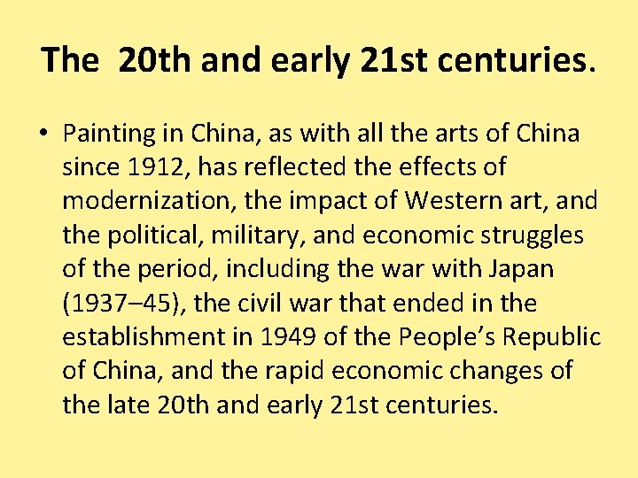 The 20 th and early 21 st centuries. • Painting in China, as with