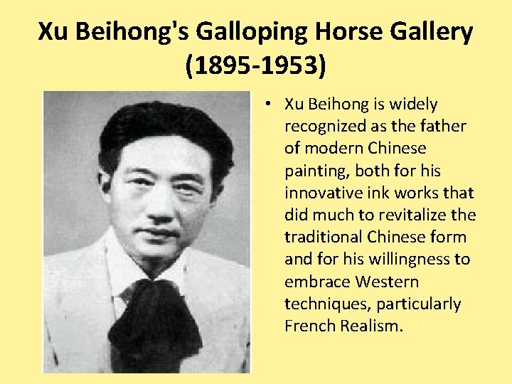 Xu Beihong's Galloping Horse Gallery (1895 -1953) • Xu Beihong is widely recognized as