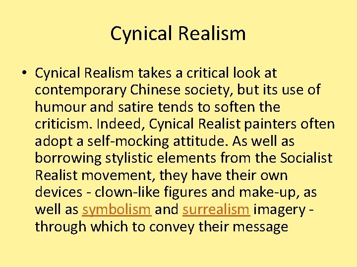 Cynical Realism • Cynical Realism takes a critical look at contemporary Chinese society, but