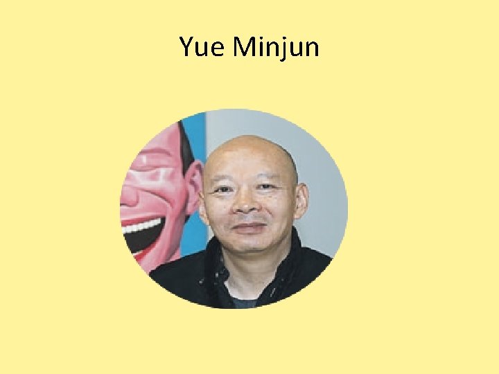 Yue Minjun 