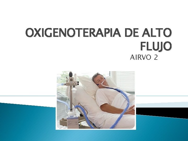 OXIGENOTERAPIA DE ALTO FLUJO AIRVO 2 