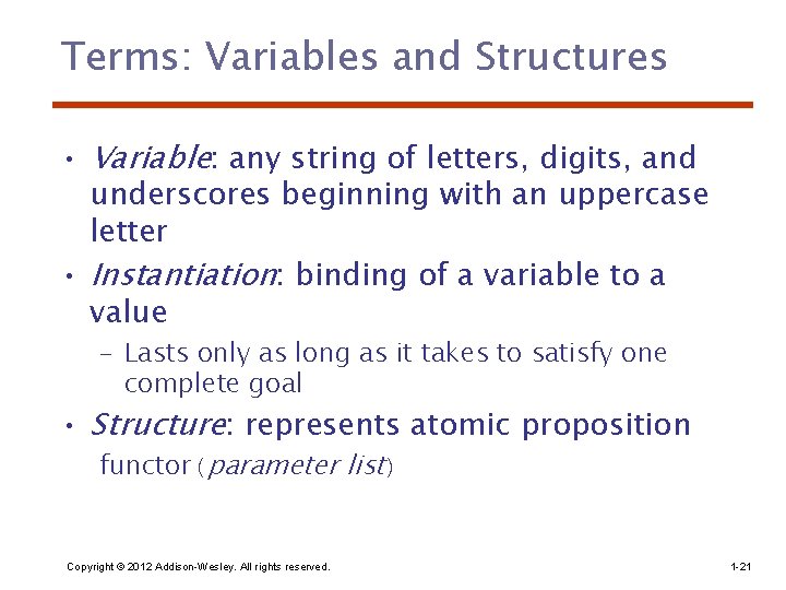 Terms: Variables and Structures • Variable: any string of letters, digits, and underscores beginning