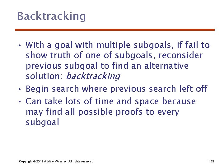 Backtracking • With a goal with multiple subgoals, if fail to show truth of