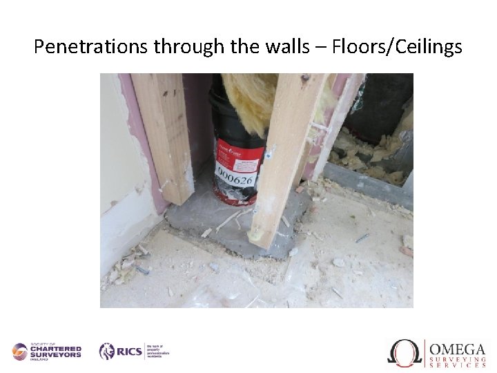 Penetrations through the walls – Floors/Ceilings 