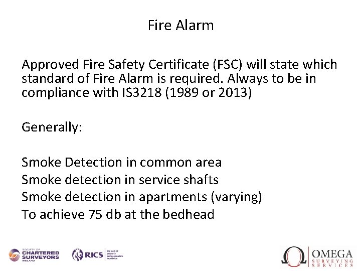 Fire Alarm Approved Fire Safety Certificate (FSC) will state which standard of Fire Alarm