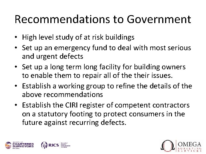 Recommendations to Government • High level study of at risk buildings • Set up Recommendations to Government • High level study of at risk buildings • Set up