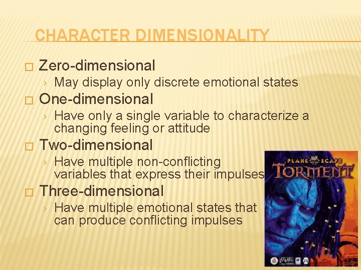 CHARACTER DIMENSIONALITY � Zero-dimensional › � One-dimensional › � Have only a single variable