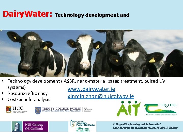 Dairy. Water: Technology development and • Technology development (IASBR, nano-material based treatment, pulsed UV