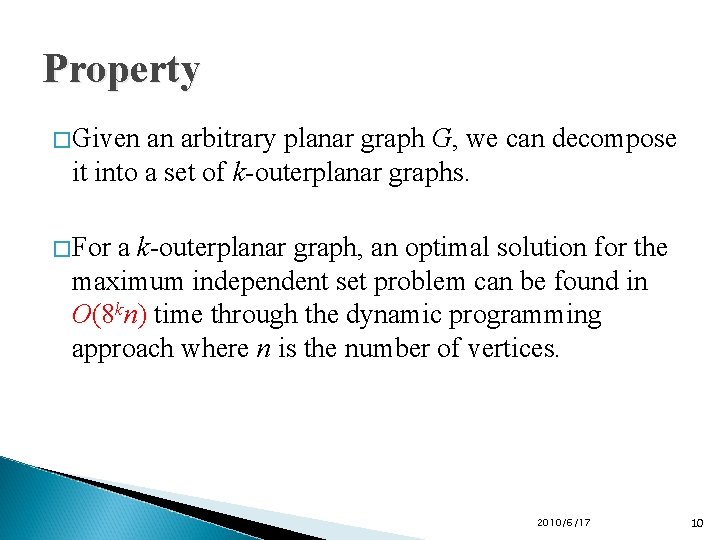 Property �Given an arbitrary planar graph G, we can decompose it into a set