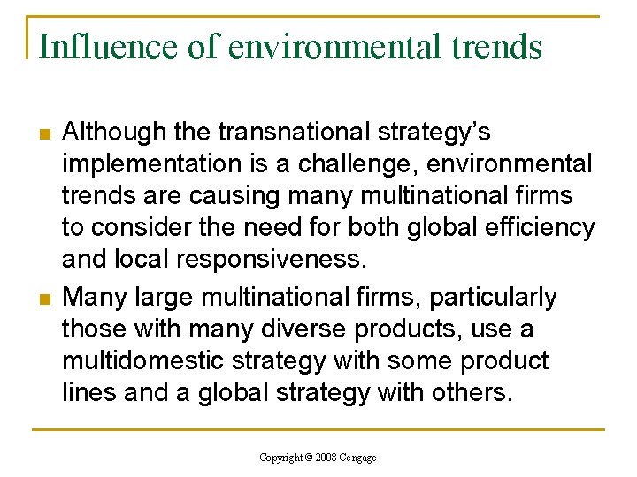 Influence of environmental trends n n Although the transnational strategy’s implementation is a challenge,